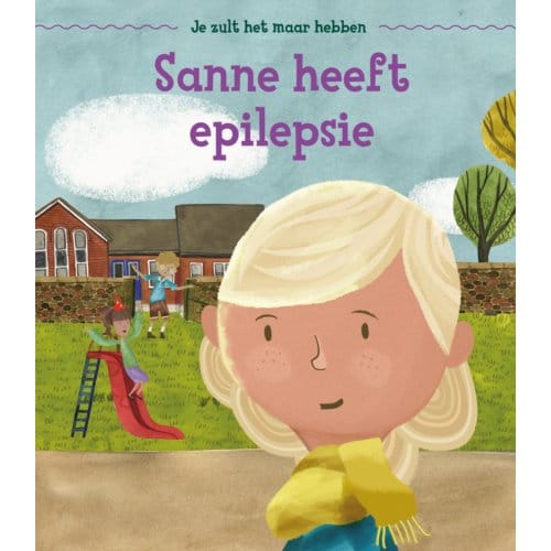 Sanne Heeft Epilepsie - Je Zult Het Maar Hebben - Andy Glynne