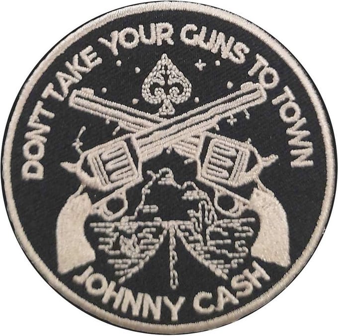 Johnny Cash Patch Don't Take Your Guns