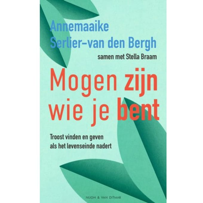 Mogen Zijn Wie Je Bent - Annemaaike Serlier-van den Bergh