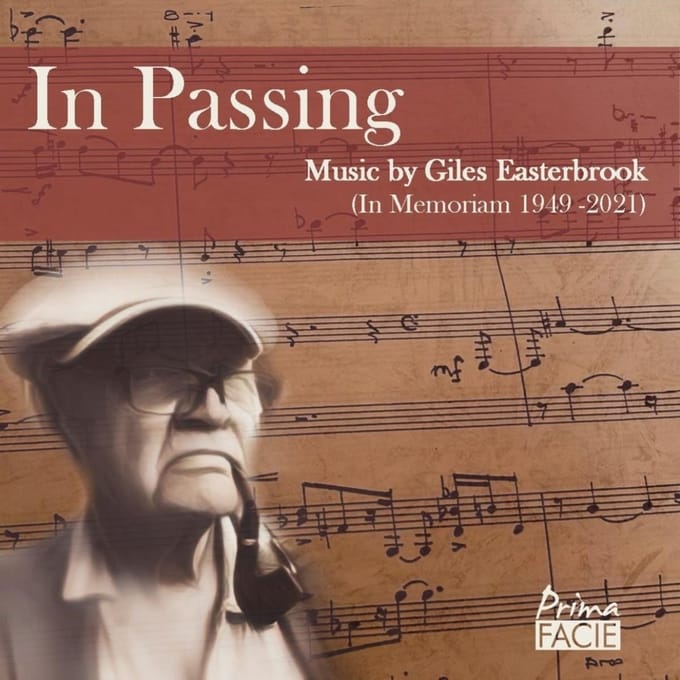 In Passing: Music By Giles Easterbrook (In Memoriam 1949-2021)