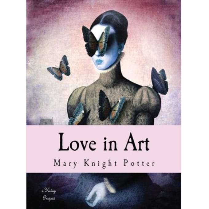 Love In Art - Mary Knight Potter