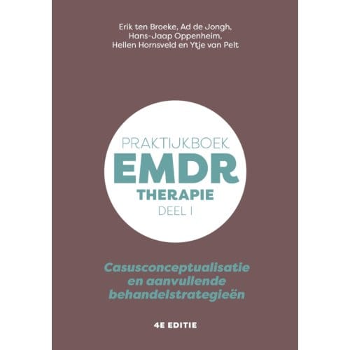 Emdr / Deel 1 Therapie / Praktijkboek - Erik ten Broeke