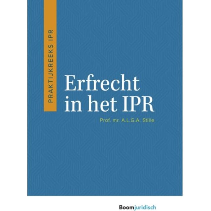 Erfrecht In Het Ipr - Praktijkreeks Ipr - A.L.G.A. Stille