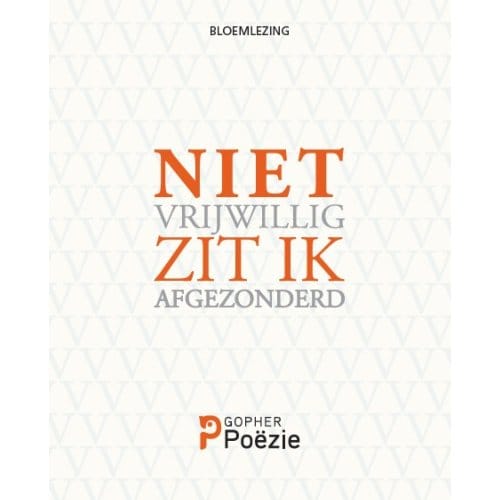 Niet Vrijwillig Zit Ik Afgezonderd... - Wietse Hummel