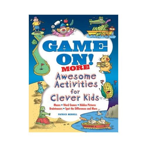 Game On! More Awesome Activities For Clever Kids - Patrick Merrell