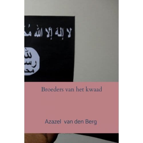 Broeders Van Het Kwaad - Azazel Van den Berg