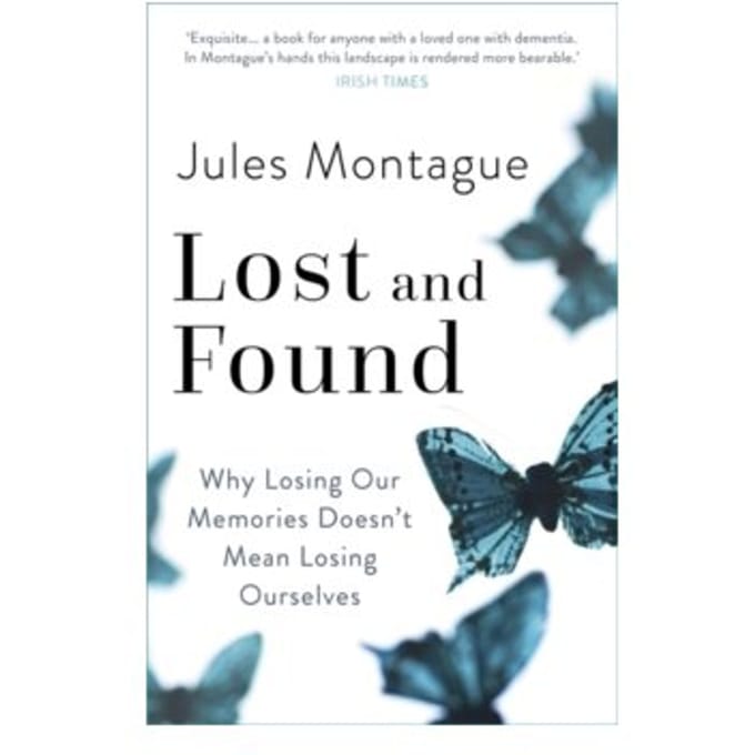 Lost and found : why losing our memories doesn't mean losing ourselves - Dr. Jules Montague