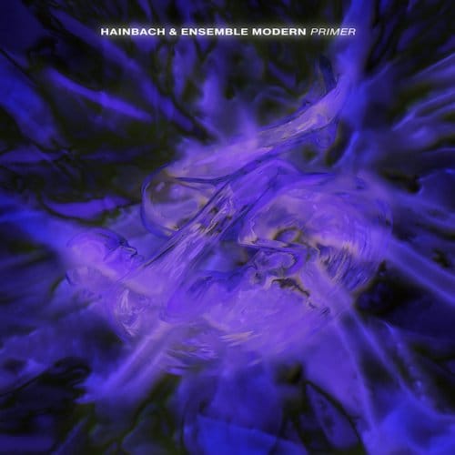 Hainbach & Ensemble Modern - Primer (LP)