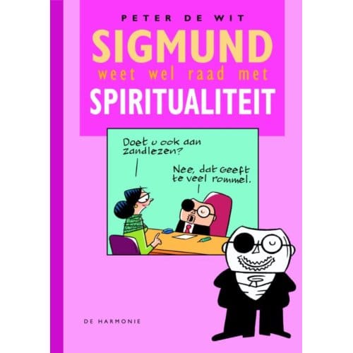 Sigmund Weet Wel Raad Met Spiritualiteit - Peter de Wit