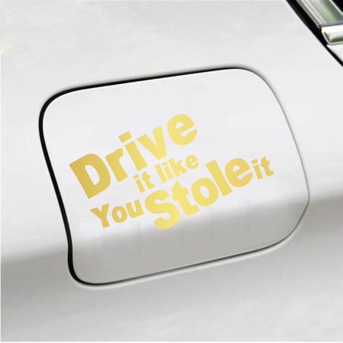 Bumpersticker - Drive It Like You Stole It - 10 X 18 - Goud