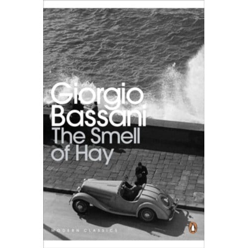 The Smell Of Hay - Penguin Modern Classics - Giorgio Bassani