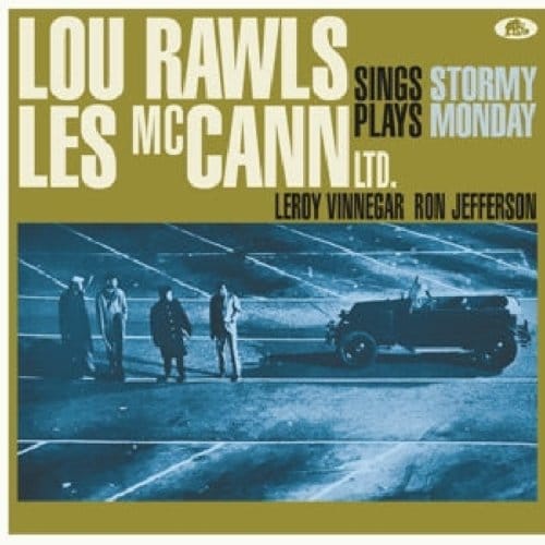 Stormy Monday - Lou Rawls & Les Mccann Ltd.