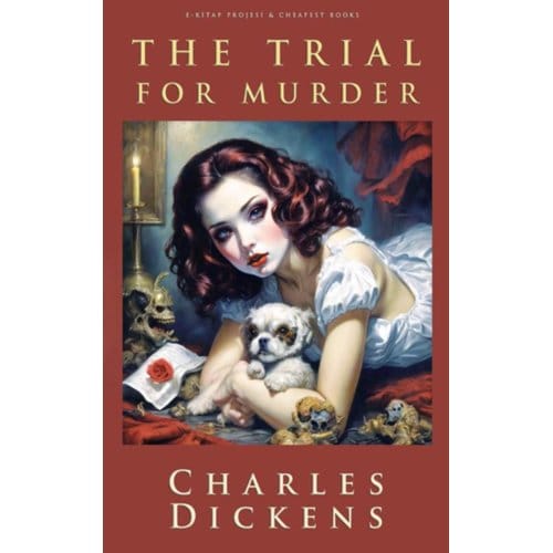 The Trial For Murder - Charles Dickens