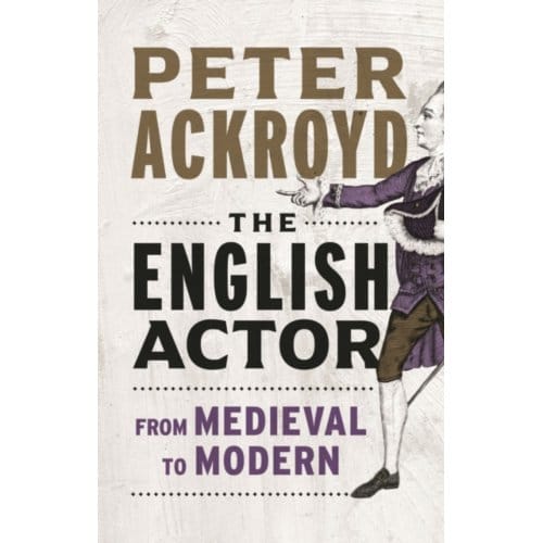 The English Actor - Peter Ackroyd