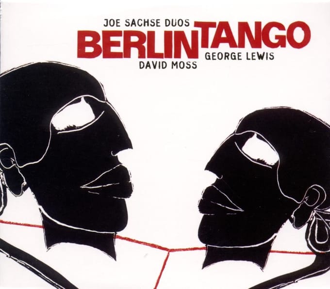Joe Sachse Duos David Moss / George Lewis - Berlin Tango (CD)