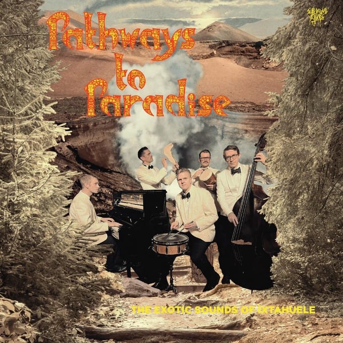 Pathways To Paradise - Ixtahuele