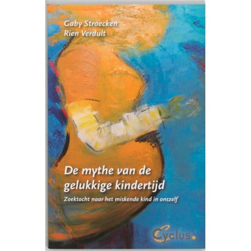 De Mythe Van De Gelukkige Kindertijd - G. Stroecken