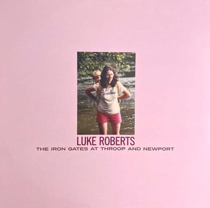 Luke Roberts - The Iron Gates At Throop And Newport (LP)