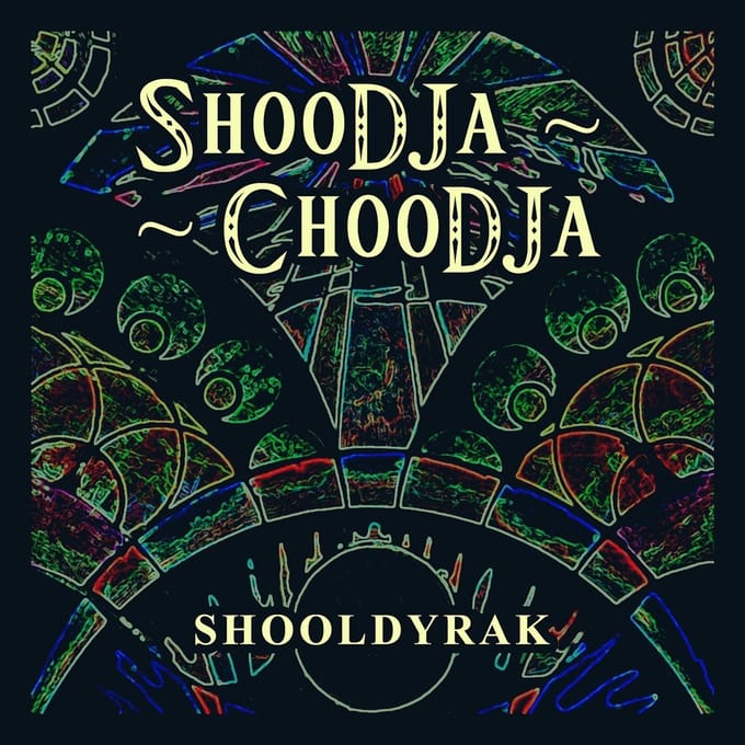 Shoodja-Choodja - Shooldyrak (CD)