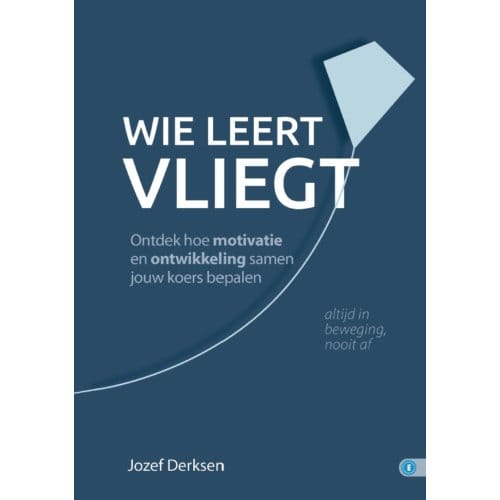 Wie Leert, Vliegt - Jozef Derksen