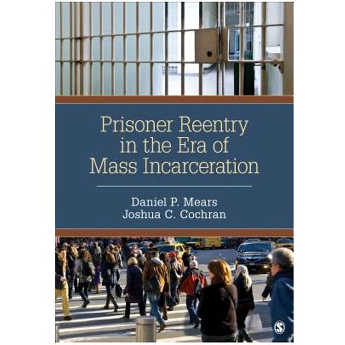 Prisoner Reentry In The Era Of Mass Incarceration - Mears