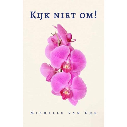 Kijk Niet Om! - Michelle van Dijk