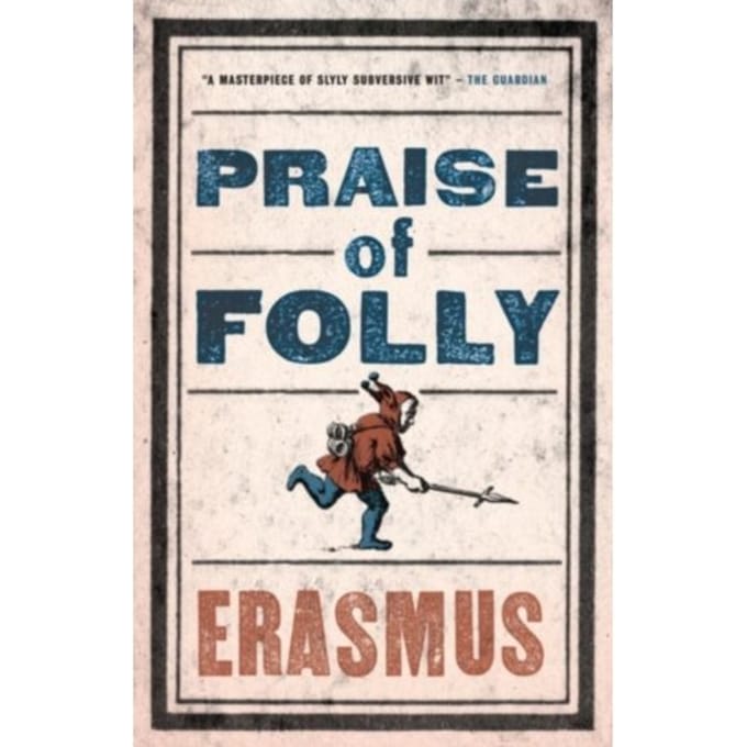 Praise Of Folly - Desiderius Erasmus