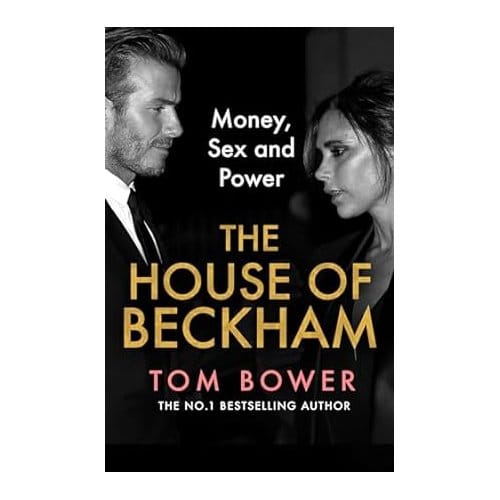 The House Of Beckham - Tom Bower