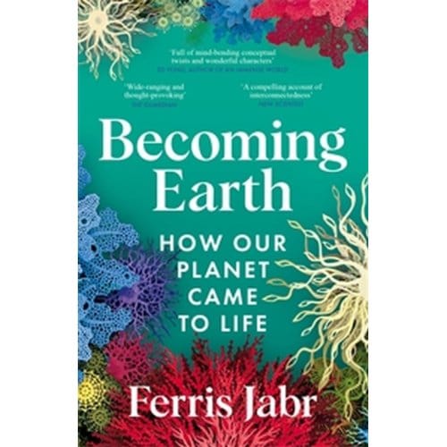 Becoming Earth - Ferris Jabr