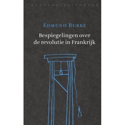Bespiegelingen Over De Revolutie In Frankrijk - Edmund Burke