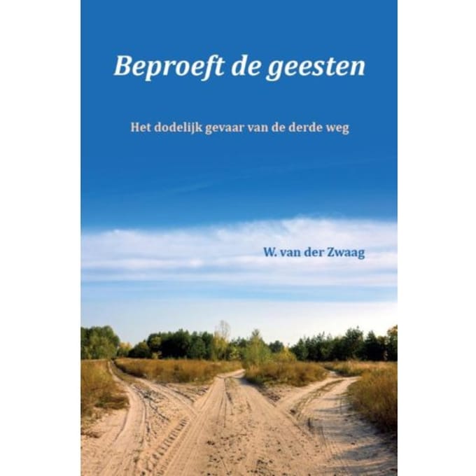 Beproeft De Geesten - W. van der Zwaag