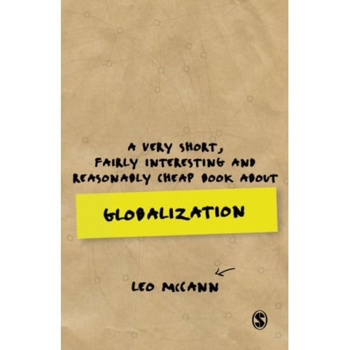 A Very Short, Fairly Interesting And Reasonably Cheap Book About Globalization - McCann