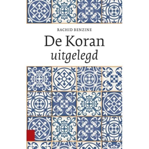 De Koran Uitgelegd - Rachid Benzine