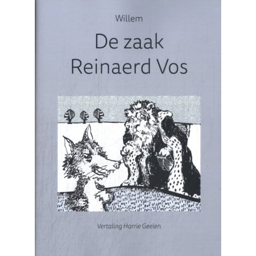 Willem: De Zaak Reinaerd Vos - Harrie Geelen