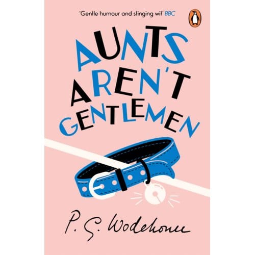 Aunts Aren't Gentlemen - Jeeves & Wooster - P.G. Wodehouse