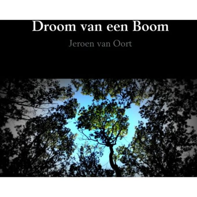 Droom Van Een Boom - Jeroen Van Oort