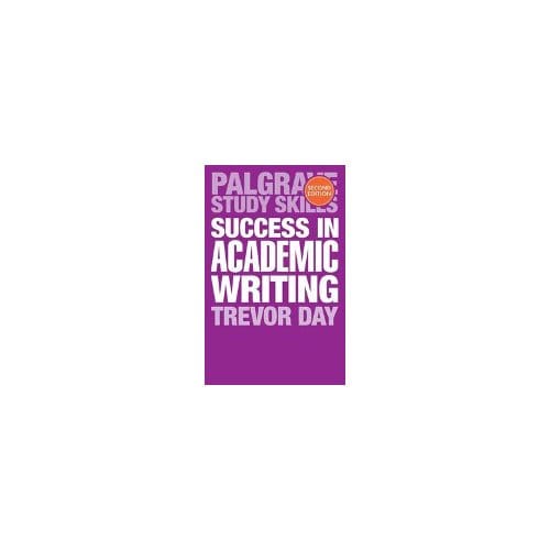 Success In Academic Writing - Trevor Day