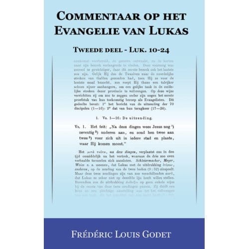 Commentaar Op Het Evangelie Van Lukas / Tweede Deel Luk. 10-24 - Frédéric Louis Godet