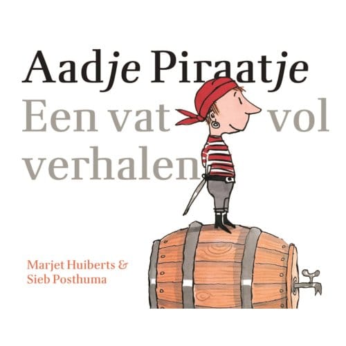 Een Vat Vol Verhalen - Aadje Piraatje - Marjet Huiberts