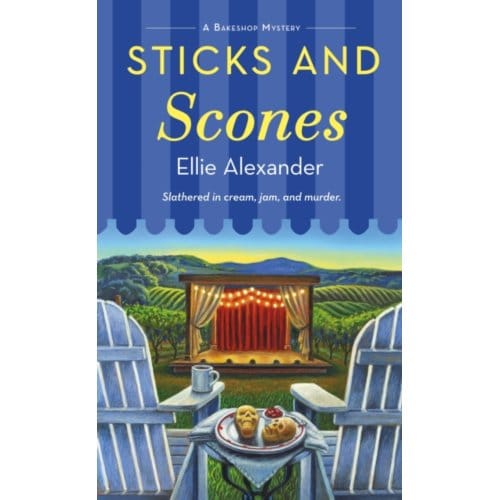 Sticks And Scones - Bakeshop Mystery - Ellie Alexander