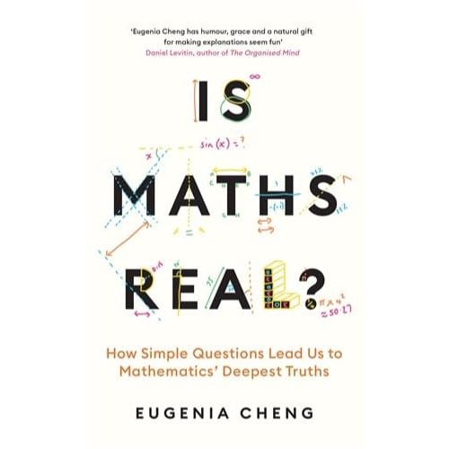 Is Maths Real? - Eugenia Cheng