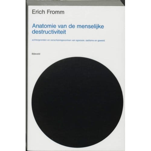 Anatomie Van De Menselijke Destructiviteit - Erich Fromm