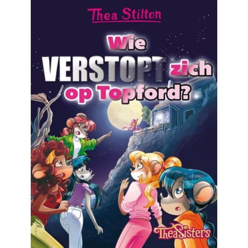 Wie Verstopt Zich Op Topford? - Thea Stilton - Thea Stilton