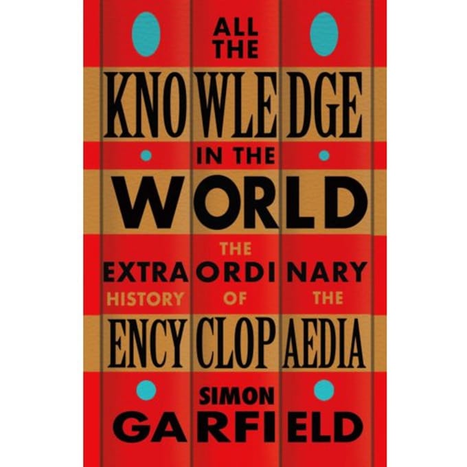 All The Knowledge In The World - Simon Garfield