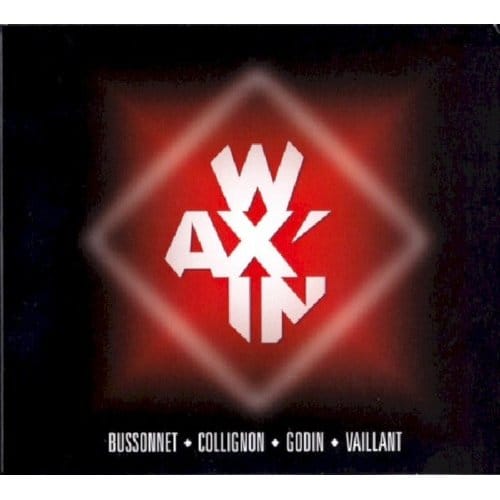 Philippe Bussonnet, Médéric Collignon, Christophe Godin, Franck Vaillant - Wax'In (CD)