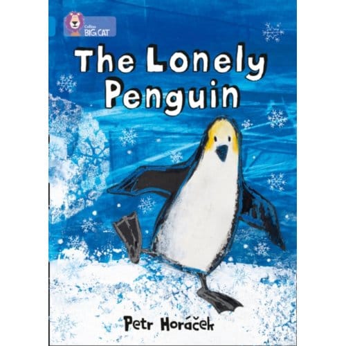 The Lonely Penguin - Collins Big Cat - Petr Horacek