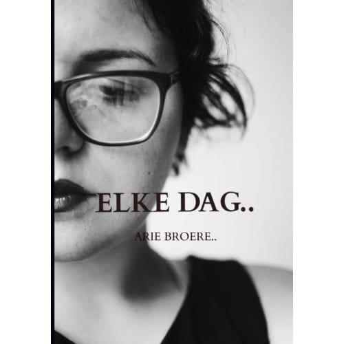Elke Dag.. - Arie Broere