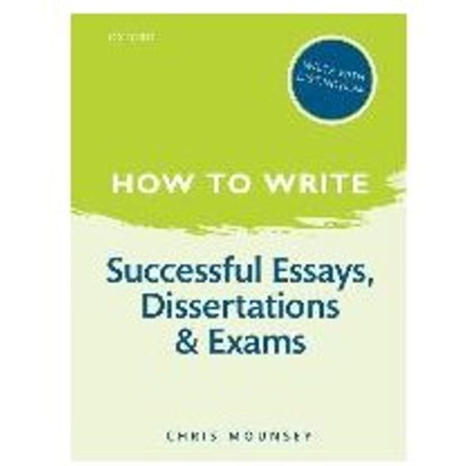 How To Write: Successful Essays, Dissertations, And Exams - Chris (University of Winchester)