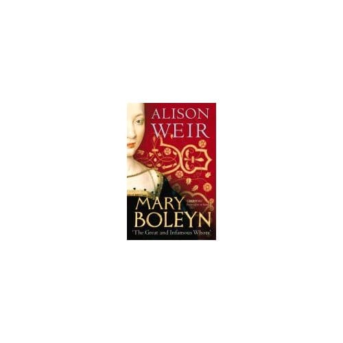 Mary Boleyn - Alison Weir