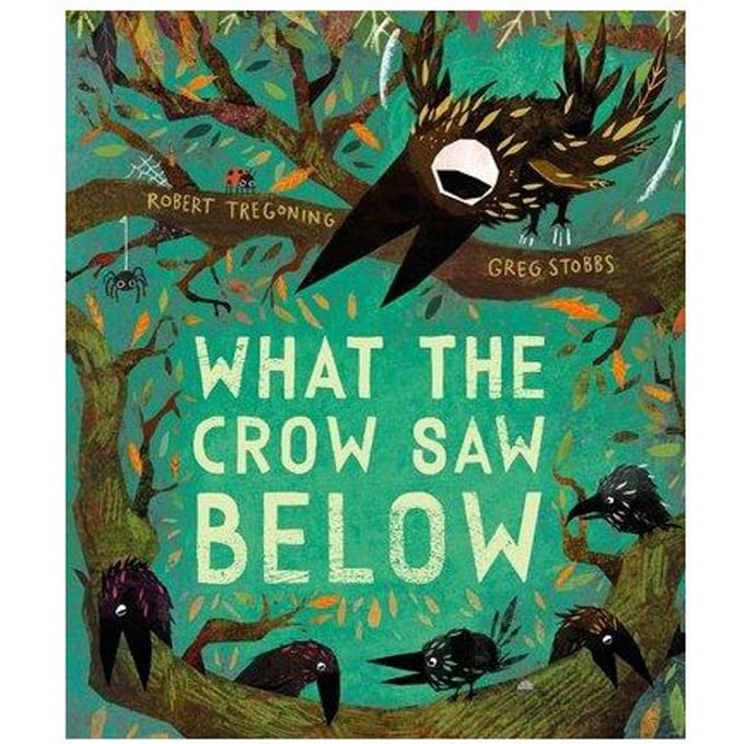 What The Crow Saw Below - Robert Tregoning